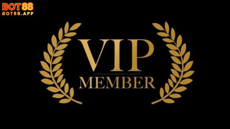 Vip BOT88: Đẳng cấp cá cược với các đặc quyền vượt trội 1 Chính sách thành viên Vip BOT88: Biểu tượng của sự chuyên nghiệp
