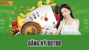 Hướng dẫn đăng ký BOT88: Các bước tạo tài khoản chi tiết
