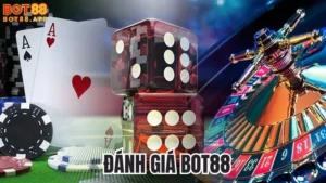 Đánh giá BOT88 từ người chơi: Nhà cái uy tín đa dạng
