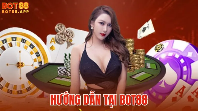Hướng dẫn tại BOT88