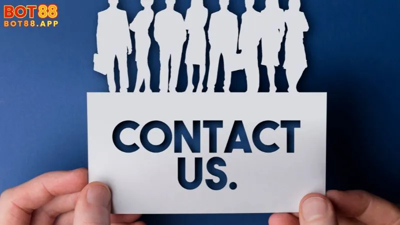 Liên hệ BOT88: Hướng dẫn chi tiết và những điều cần biết 2 Những vấn đề nên liên hệ BOT88
